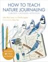 How to Teach Nature Journaling - John Muir Laws ; Emilie Lygren - 9781597144902