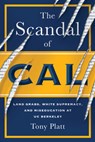 The Scandal of Cal - Tony Platt - 9781597146210