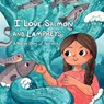I Love Salmon and Lampreys - Brook M. Thompson - 9781597146685