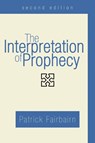 The Interpretation of Prophecy, Second Edition - Patrick Fairbairn - 9781597524230