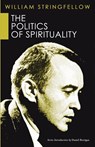 The Politics of Spirituality - William Stringfellow - 9781597525923
