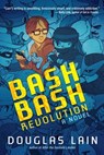 The Bash Bash Revolution - Douglas Lain - 9781597806169
