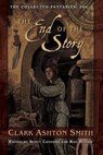 The End of the Story - Clark Ashton Smith - 9781597808361