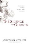 The Silence of Ghosts - AYCLIFFE,  Jonathan - 9781597808569