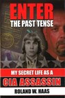 Enter the Past Tense - Roland W. Haas - 9781597971874