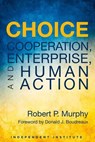 Choice - Robert P. Murphy ; Donald J. Boudreaux - 9781598132199