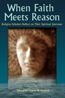 When Faith Meets Reason - Charles W. Hedrick ; Susan Elliott ; David Galston ; Glenna S. Jackson - 9781598150100