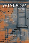 Wisdom Notes - DEWEY,  Arthur J. - 9781598151657