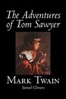 The Adventures of Tom Sawyer - Mark Twain ; Samuel Clemens - 9781598184471