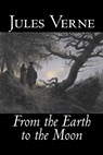 From the Earth to the Moon - Jules Verne - 9781598184549