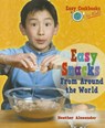 Easy Snacks from Around the World - Heather Alexander - 9781598452747