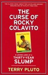 The Curse of Rocky Colavito: A Loving Look at a Thirty-Year Slump - Terry Pluto - 9781598510355