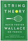 String Theory: David Foster Wallace on Tennis - David Foster Wallace - 9781598534801