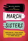 March Sisters: On Life, Death, and Little Women - Kate Bolick ; Jenny Zhang ; Carmen Maria Machado ; Jane Smiley - 9781598536294