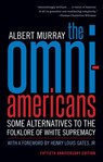 The Omni-Americans - Albert Murray - 9781598536539