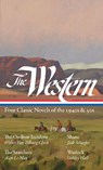 The Western: Four Classic Novels of the 1940s & 50s (LOA #331) - Walter Van Tilburg Clark ; Jack Schaefer ; Alan Le May ; Oakley Hall - 9781598536614