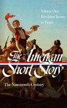 The American Short Story: The Nineteenth Century, Volume 1 (LOA #394) - John Stauffer - 9781598538205