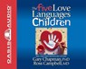 The Five Love Languages of Children - CHAPMAN,  Gary D. ; Campbell, Ross - 9781598593945