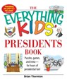 The Everything Kids' Presidents Book - Brian Thornton - 9781598692624
