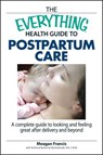 The Everything Health Guide to Postpartum Care - FRANCIS,  Meagan - 9781598692754