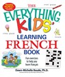 The Everything Kids' Learning French Book - Dawn Michelle Baude ; Veronique Moterle - 9781598695434