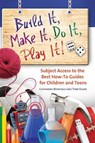 Build It, Make It, Do It, Play It! - Catharine Bomhold ; Terri Elder - 9781598843910