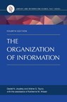 The Organization of Information - Daniel N. Joudrey ; Arlene G. Taylor - 9781598848588