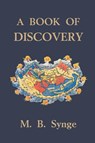 A Book of Discovery - M. B. Synge - 9781599151922