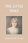 The Little Duke - Charlotte M Yonge - 9781599152066