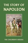 The Story of Napoleon (Yesterday's Classics) - H. E. Marshall - 9781599152141