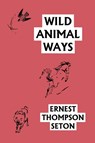 Wild Animal Ways (Yesterday's Classics) - Ernest Thompson Seton - 9781599153353