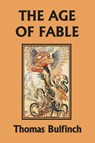 The Age of Fable (Yesterday's Classics) - Thomas Bulfinch - 9781599153360