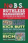 No B.S. Ruthless Management of People and Profits - Dan S. Kennedy - 9781599185408