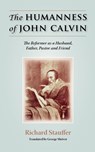 The Humanness of John Calvin - Richard Stauffer - 9781599251554