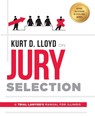 Kurt D. Lloyd on Jury Selection: A Trial Lawyer's Manual for Illinois - Kurt D. Lloyd - 9781599328126