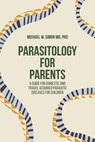 Parasitology for Parents - Michael W. Simon - 9781599427508
