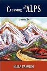 Crossing the Alps - Helen Barolini - 9781599540177
