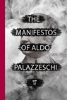 The Manifestos of Aldo Palazzeschi - Aldo Palazzeschi - 9781599541341