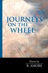 Journeys on the Wheel - B Amore - 9781599541464