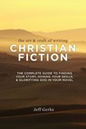 The Art & Craft of Writing Christian Fiction - Jeff Gerke - 9781599636481