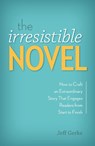 The Irresistible Novel - Jeff Gerke - 9781599638256