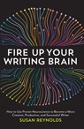 Fire Up Your Writing Brain - Susan Reynolds - 9781599639147