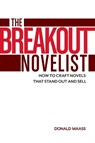 The Breakout Novelist - Donald Maass - 9781599639222