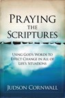 Praying The Scriptures - Judson Cornwall - 9781599792910