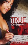 True Confessions - Electa Rome Parks - 9781599831756