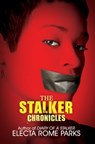 The Stalker Chronicles - Electa Rome Parks - 9781599832661