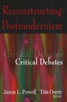 Reconstructing Postmodernism - POWELL,  Jason L ; Owen, Tim - 9781600216381