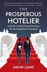 The Prosperous Hotelier - David Lund - 9781600251689