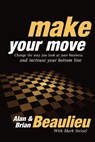 Make Your Move - Alan Beaulieu ; Brian Beaulieu ; Mark Steisel - 9781600379130