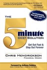 The 5-Minute Debt Solution - Chris Hendrickson ; Anthony Robbins - 9781600379840